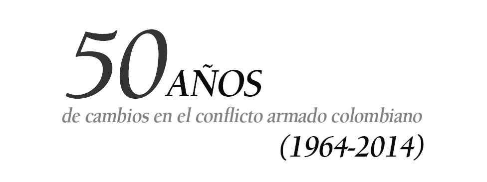 Cincuenta años de cambios en el conflicto armado colombiano (1964-2014) -  Revista Zero